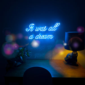 It Was All A Dream - Custom LED Neon-Style Sign