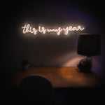 LED Neon Sign - This Is My Year